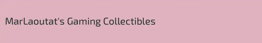 MarLaoutat's Gaming Collectibles